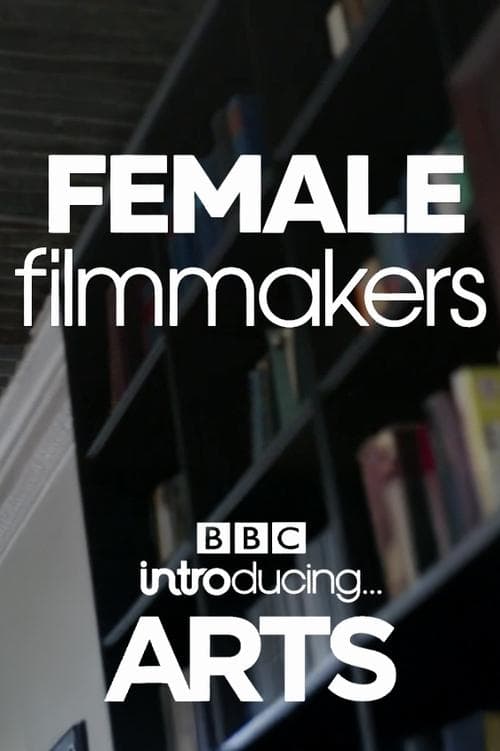 Female Filmmakers: BBC Introducing Arts