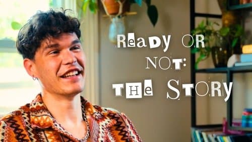 Ready or Not: The Story