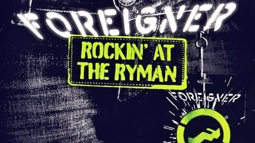 Foreigner - Rockin' at the Ryman