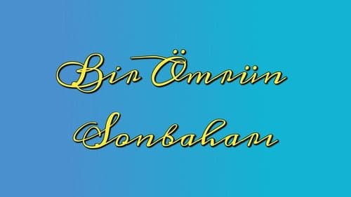 Bir Ömrün Sonbaharı