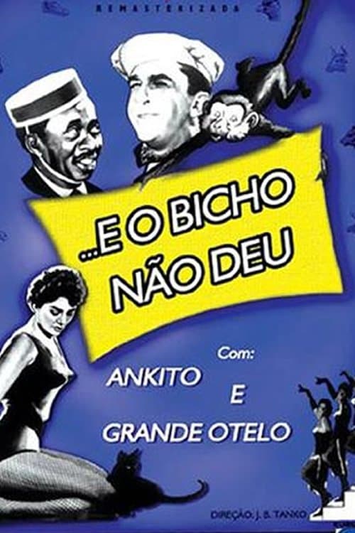 ...E o Bicho Não Deu