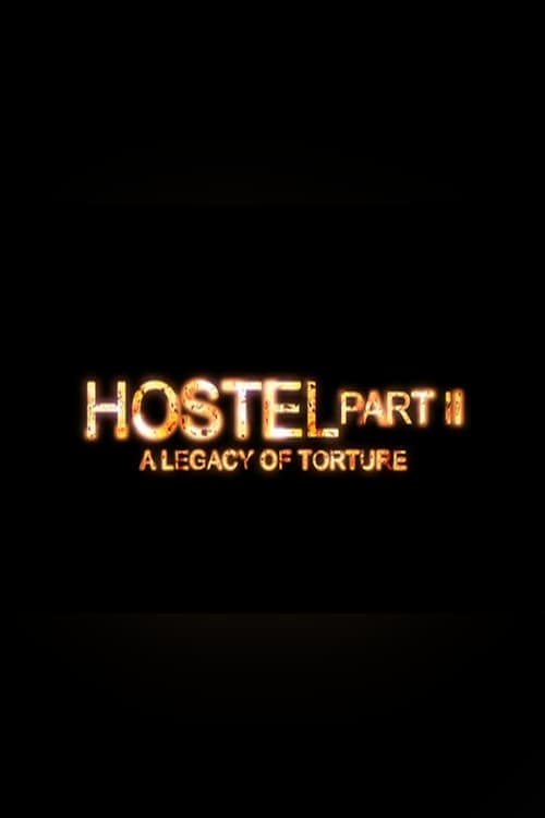 Hostel Part II: A Legacy of Torture