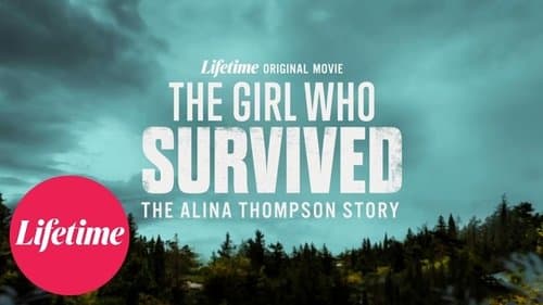 The Girl Who Survived: The Alina Thompson Story