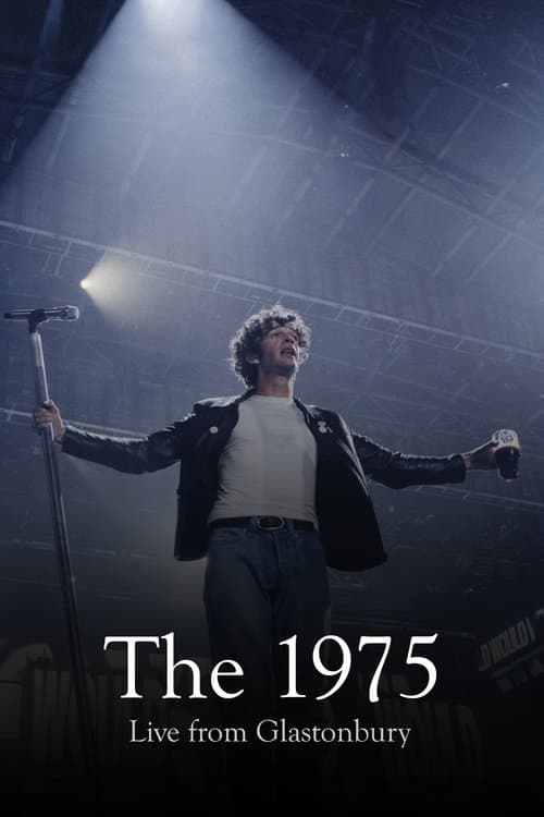 The 1975: Live from Glastonbury