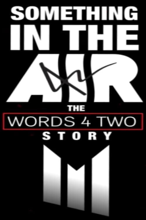 Something in the Air: The Words Four Two Story