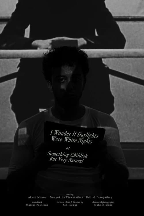 I Wonder If Daylights Were White Nights or Something Childish But Very Natural