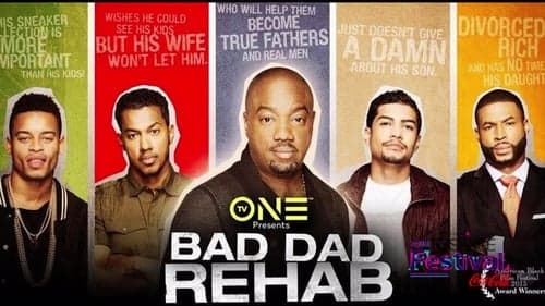 Bad Dad Rehab