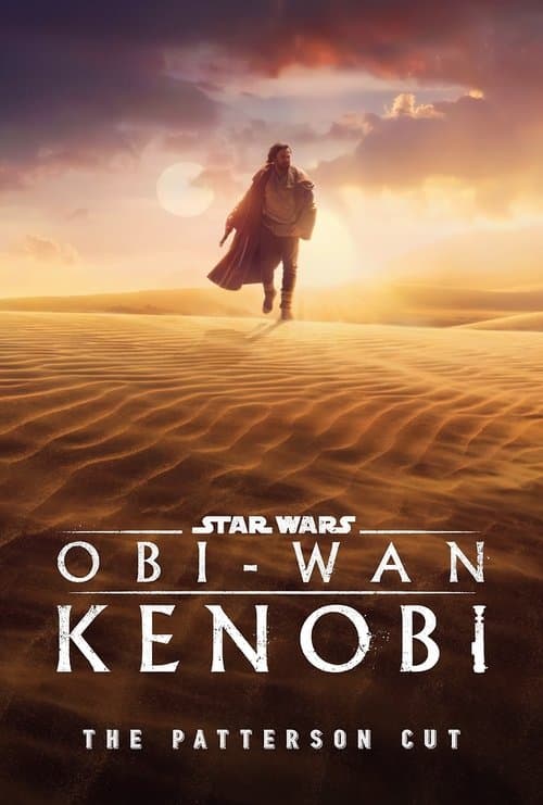 Obi-Wan Kenobi - The Patterson Cut