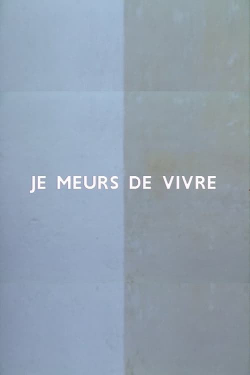 Je meurs de vivre