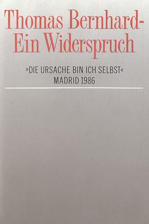 Thomas Bernhard – Ein Widerspruch. »Die Ursache bin ich selbst«