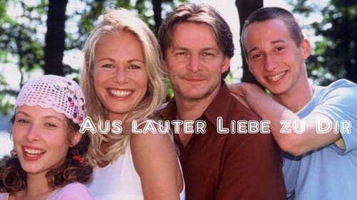 Aus lauter Liebe zu Dir