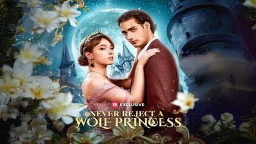 Never Reject A Wolf Princess