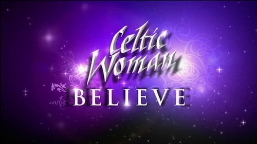 Celtic Woman: Believe Live