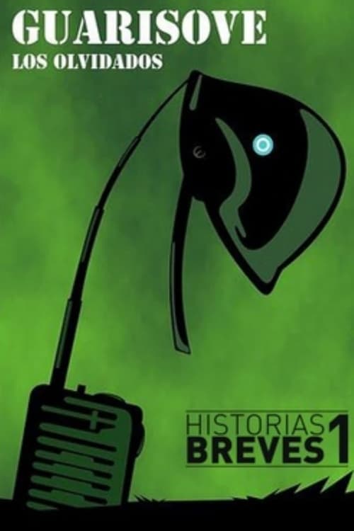 Historias Breves I: Guarisove, los olvidados