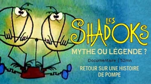 Les Shadoks, mythe ou légende ?