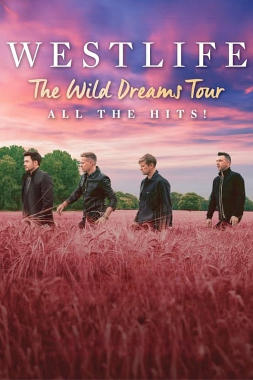 Westlife: The Wild Dreams Tour (Live at Wembley Stadium)