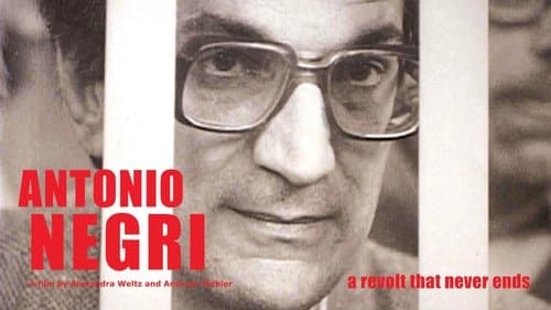 Antonio Negri: A Revolt That Never Ends