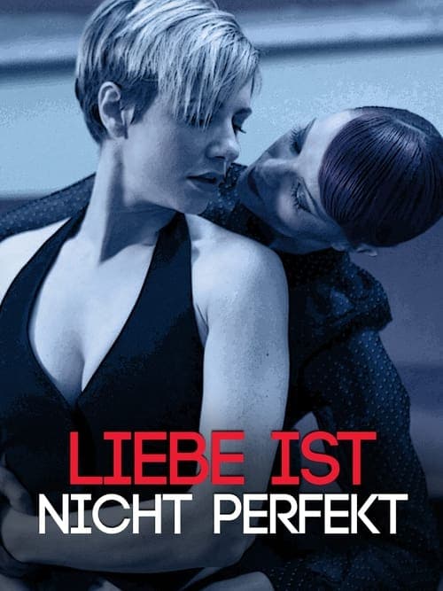 Liebe ist nicht perfekt