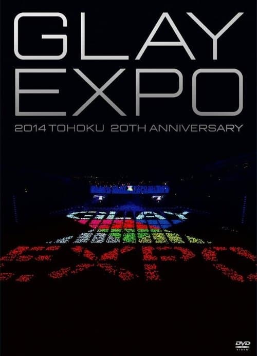GLAY EXPO 2014 TOHOKU 20th Anniversary