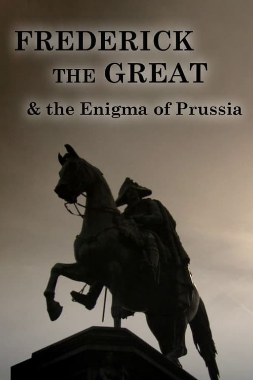 Frederick the Great and the Enigma of Prussia