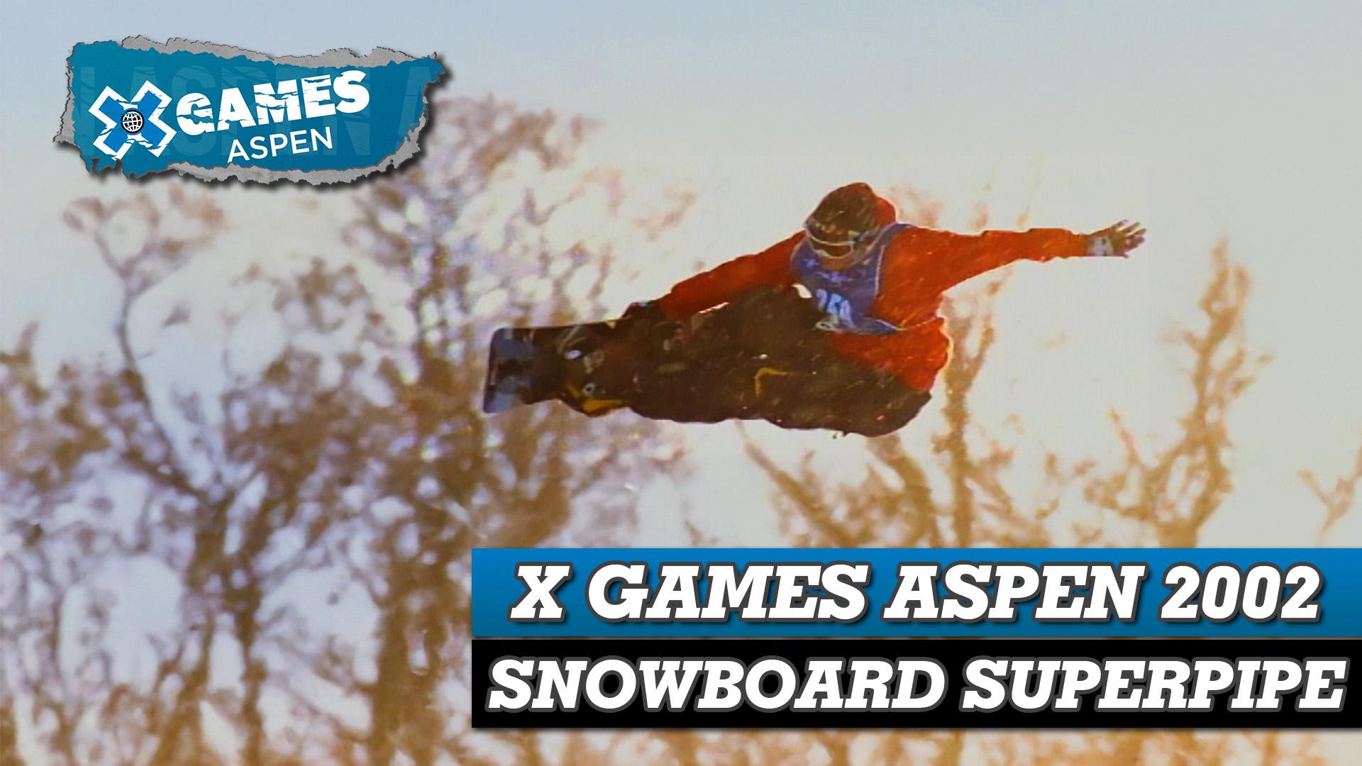 X Games Aspen 2002: Snowboard SuperPipe