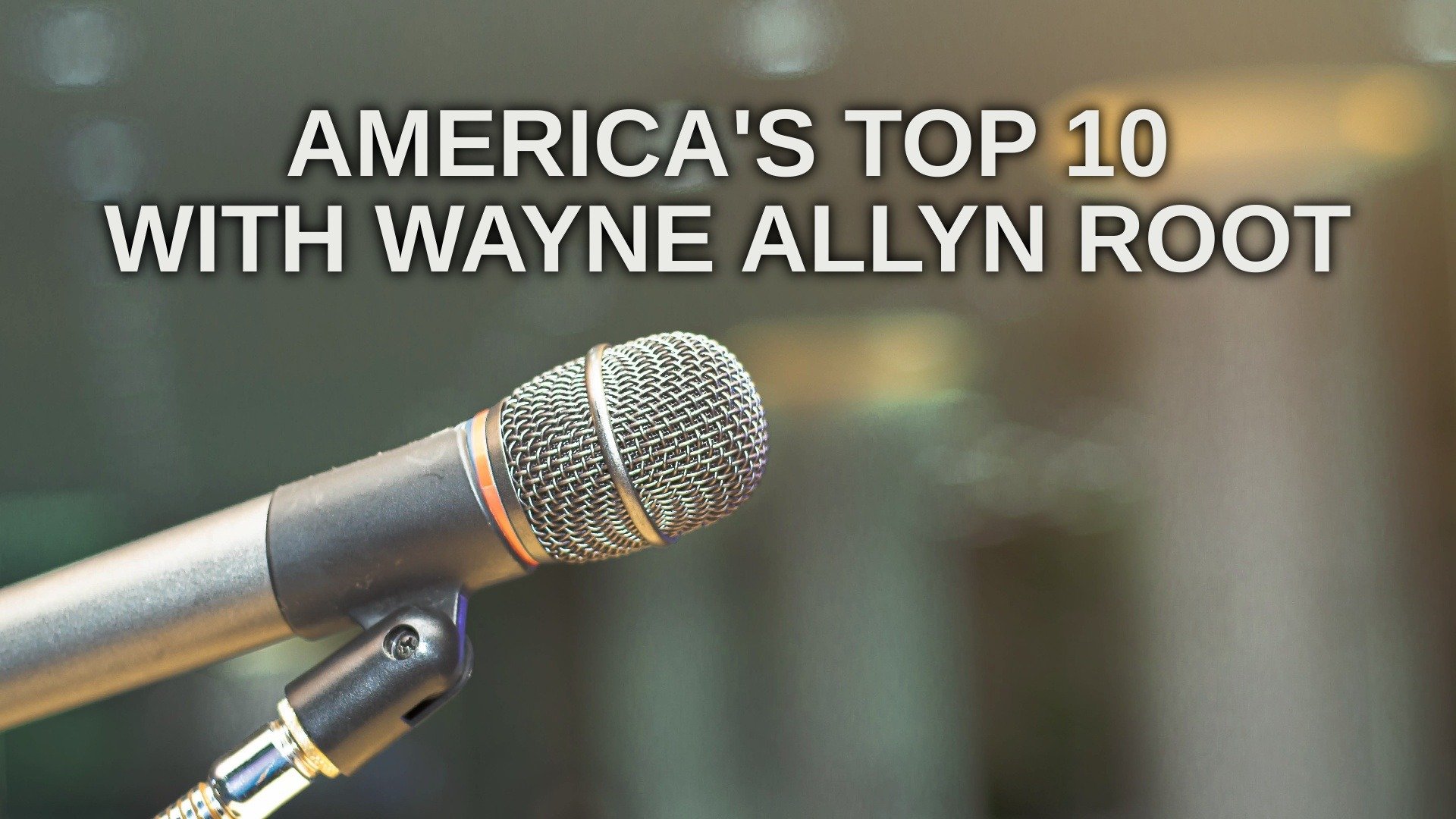 America's Top 10 With Wayne Allyn Root