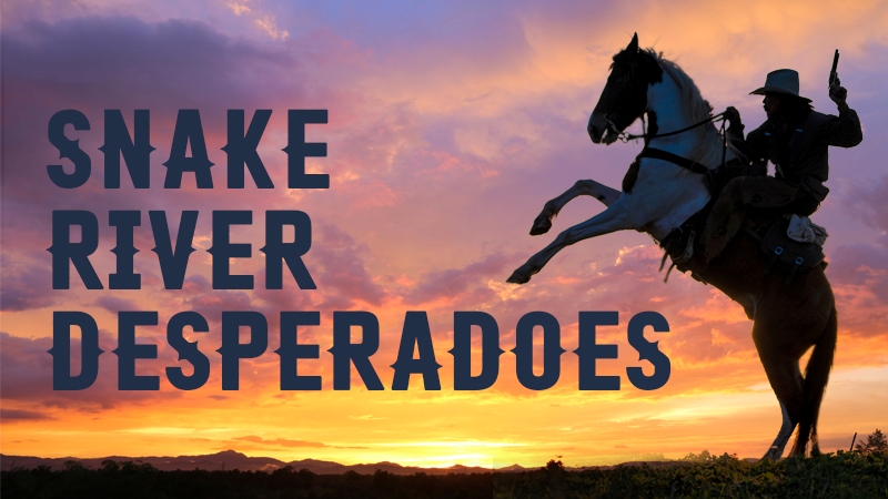 Snake River Desperadoes