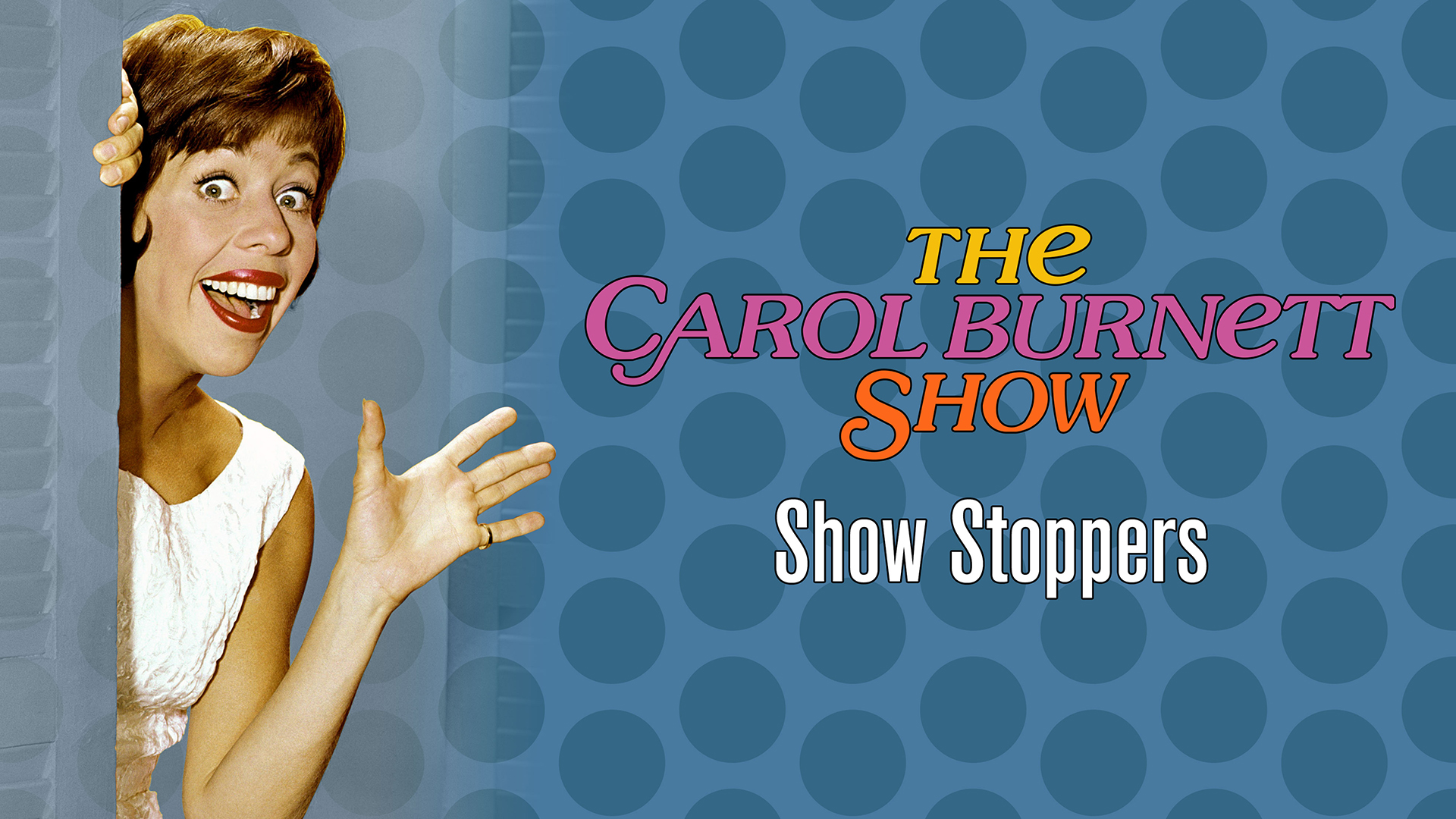 The Carol Burnett Show: Show Stoppers