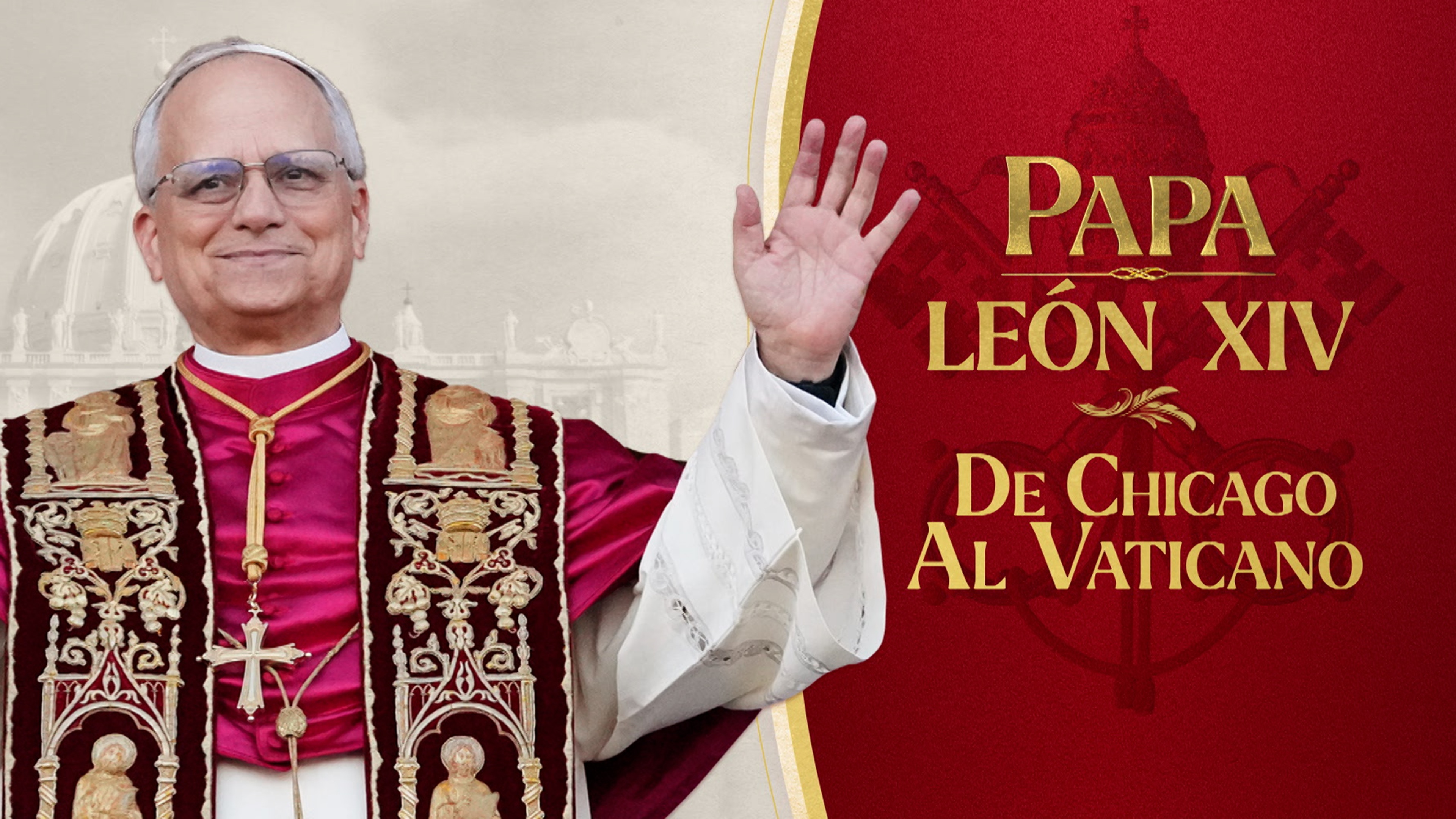 Papa León XIV: De Chicago al Vaticano