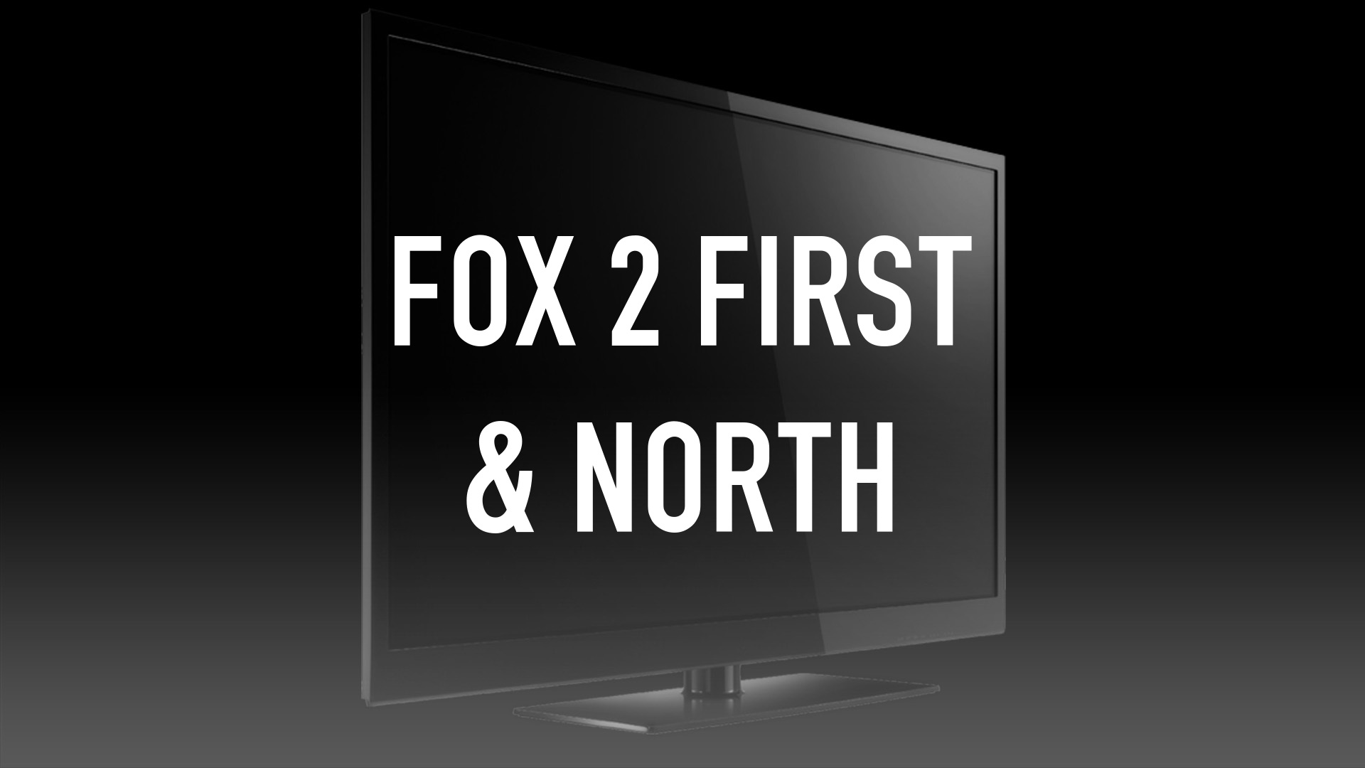 Fox 2 First & North
