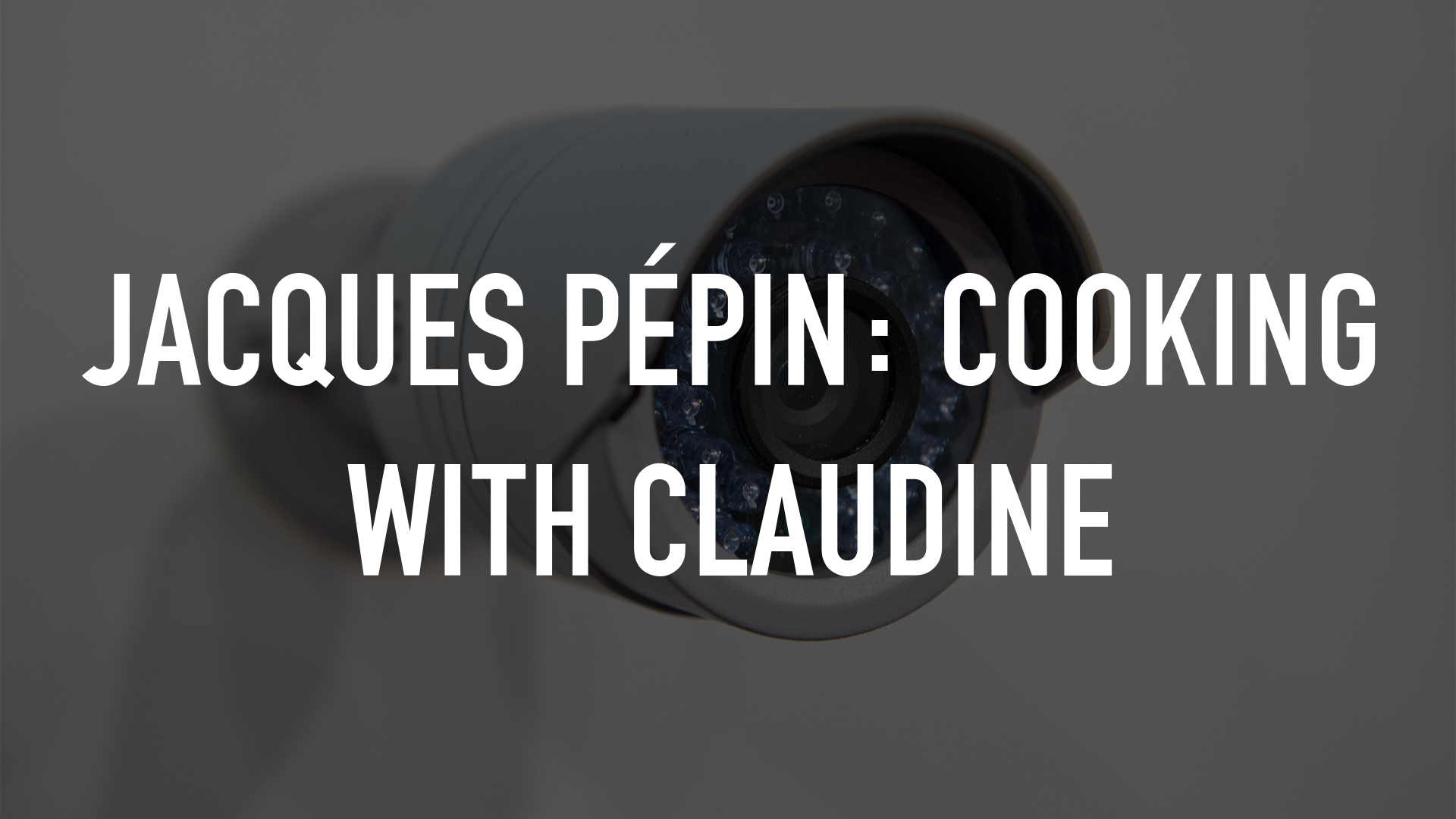 Jacques Pépin: Cooking With Claudine