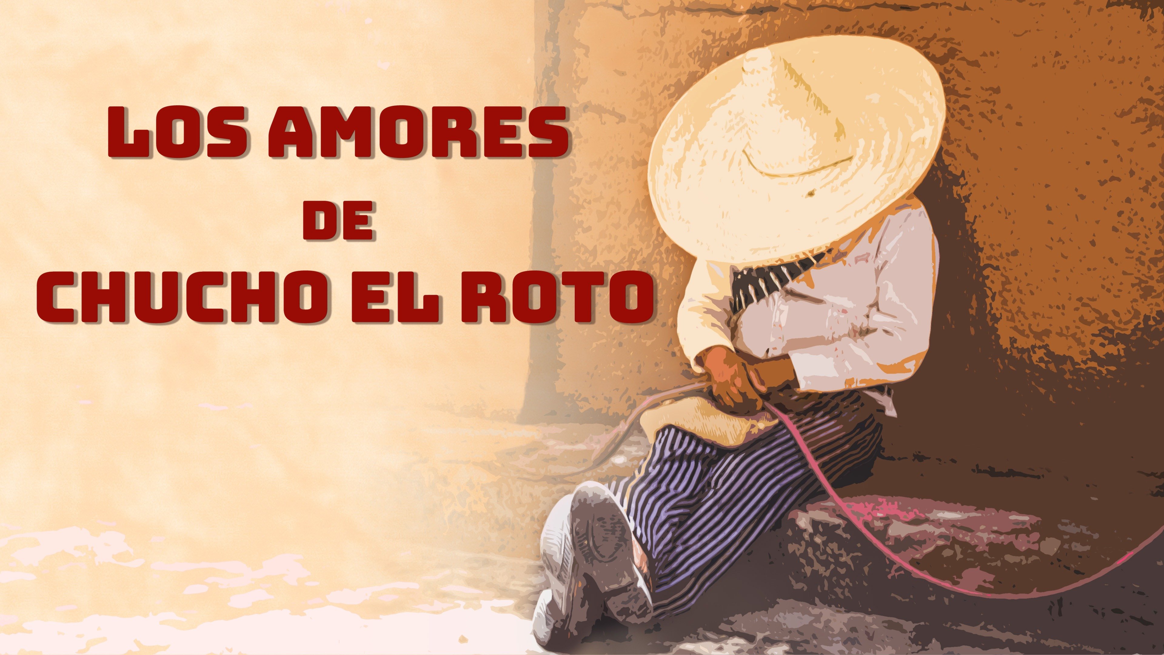 Los amores de Chucho "el roto"