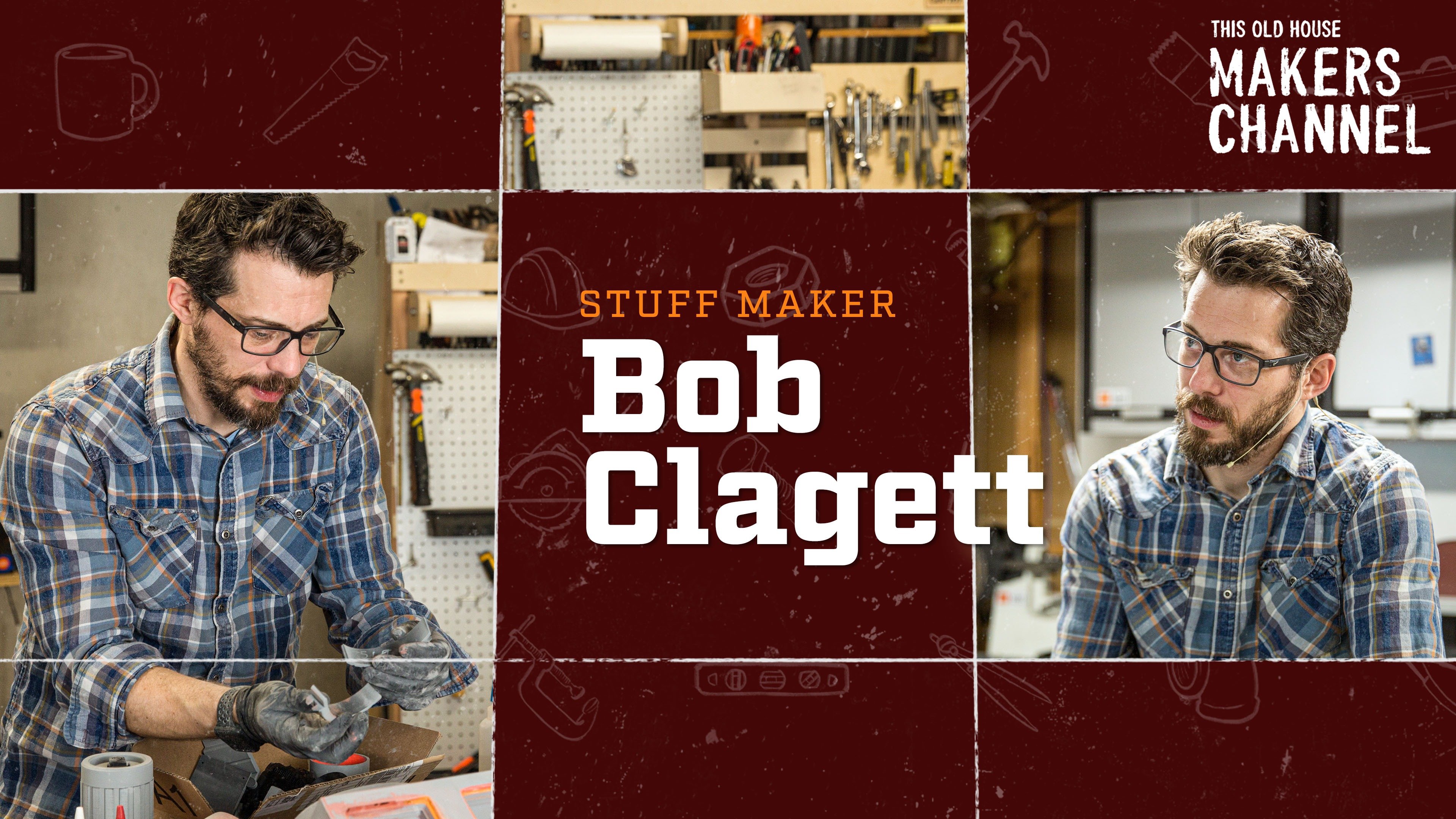Bob Clagett: This Old House Makers Channel