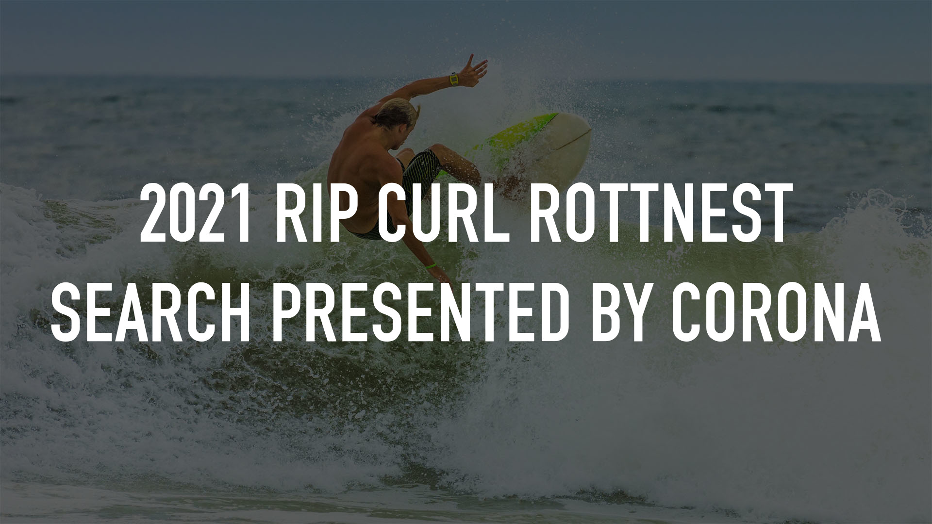 2021 RIP CURL ROTTNEST SEARCH presented by Corona