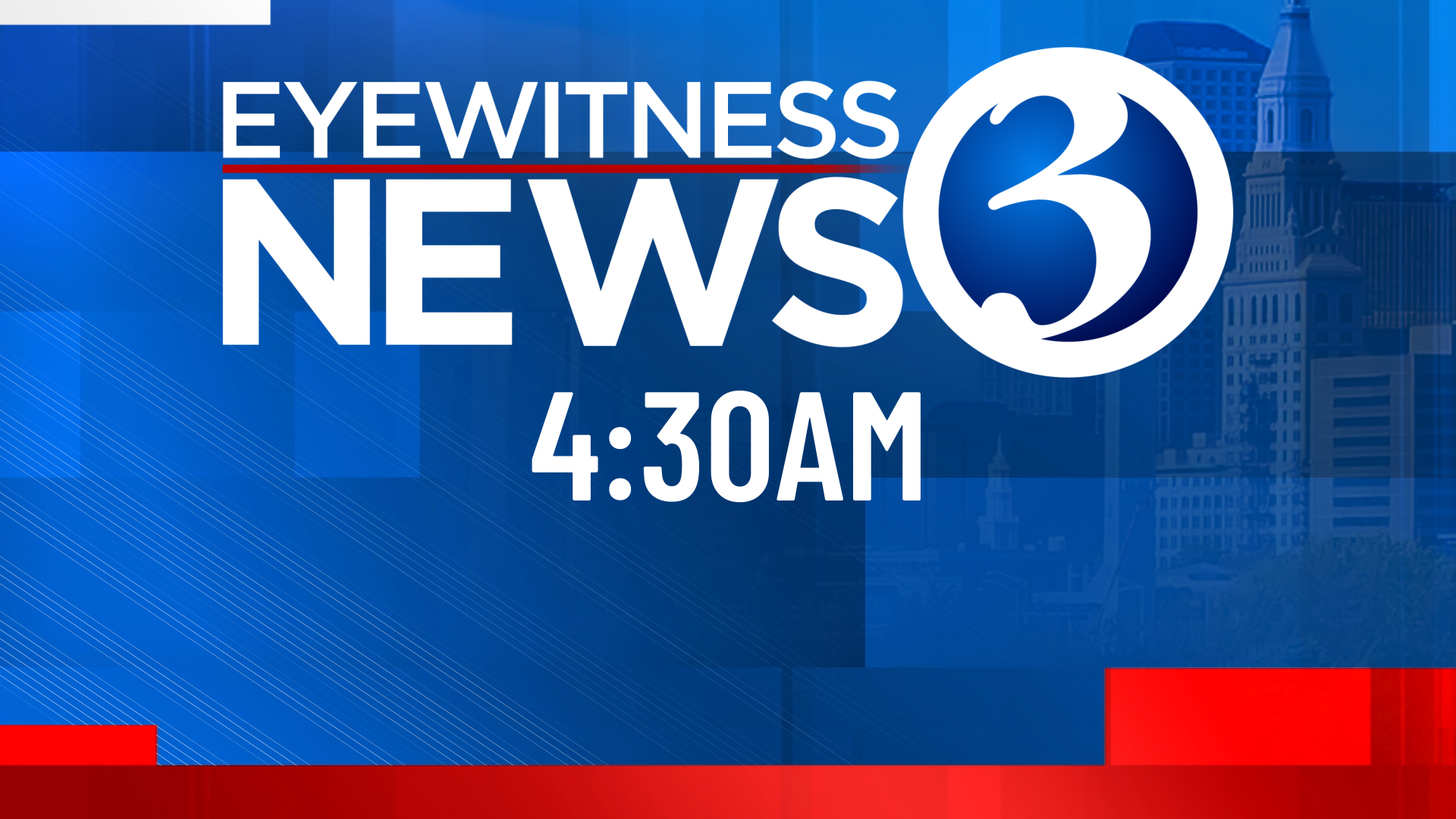 Eyewitness News at 4:30AM