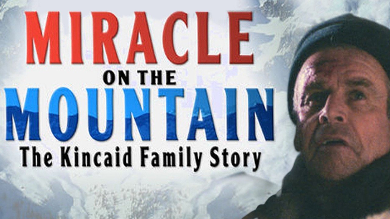 Miracle on the Mountain: The Kincaid Family Story