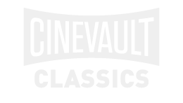 CINEVAULT: Classics
