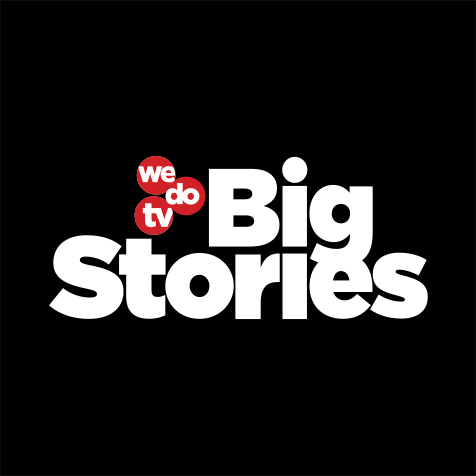 wedotv Big Stories