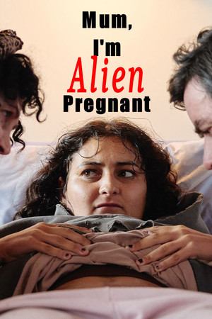 Mum, I'm Alien Pregnant