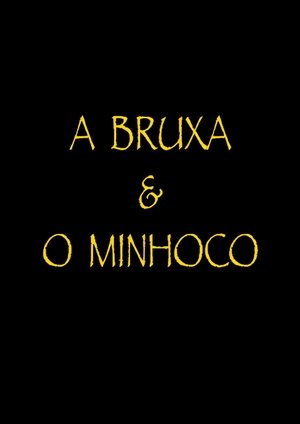 A Bruxa e o Minhoco