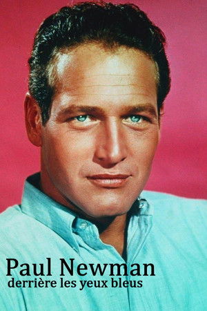 Paul Newman, derrière les yeux bleus