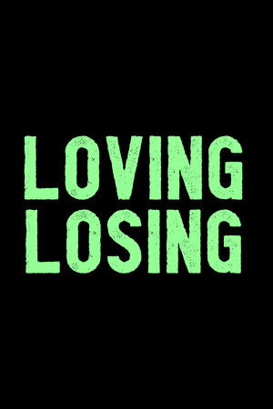 Loving Losing