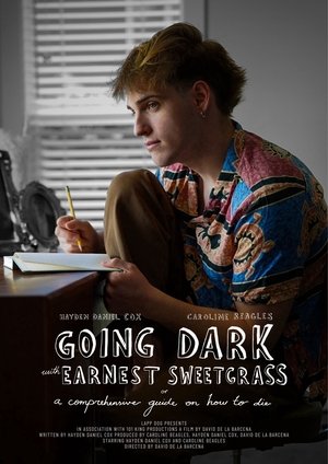 Going Dark with Earnest Sweetgrass: Or A Comprehensive Guide on How to Die