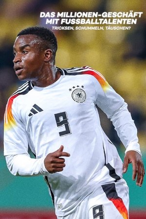 Das Millionengeschäft mit den Fußball-Talenten - Tricksen, Schummeln, Täuschen