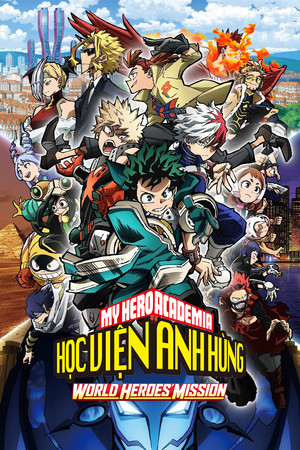 Học Viện Anh Hùng 3: Nhiệm Vụ Giải Cứu Thế Giới