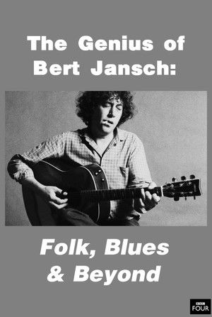 The Genius of Bert Jansch: Folk, Blues & Beyond