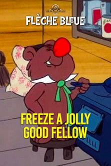 Freeze a Jolly Good Fellow