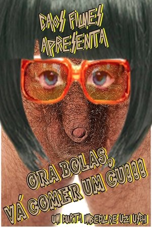 Ora Bolas, Vá Comer um Cu!!!