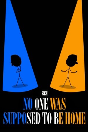 No One Was Supposed to Be Home