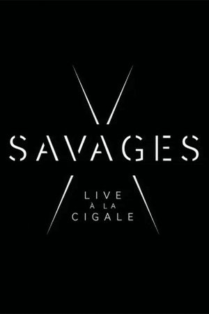 Savages: Live à la Cigale